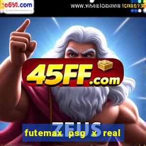 futemax psg x real madrid ao vivo